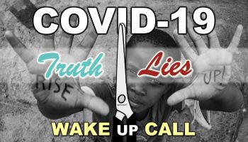 COVID-19 Truth & Lies: Part 3 - A Wake Up Call